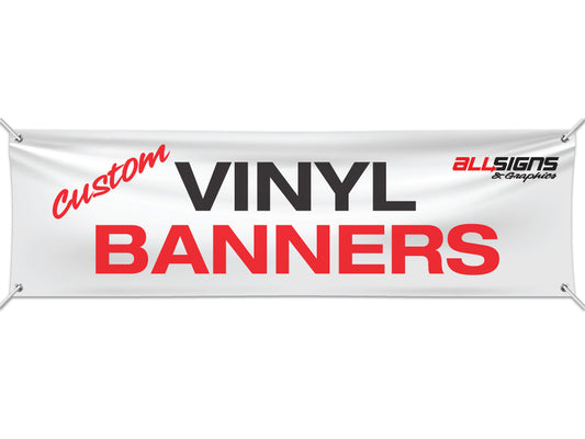 Custom vinyl banners.  Upload your artwork or have All Signs and Graphics Inc design it for you.
